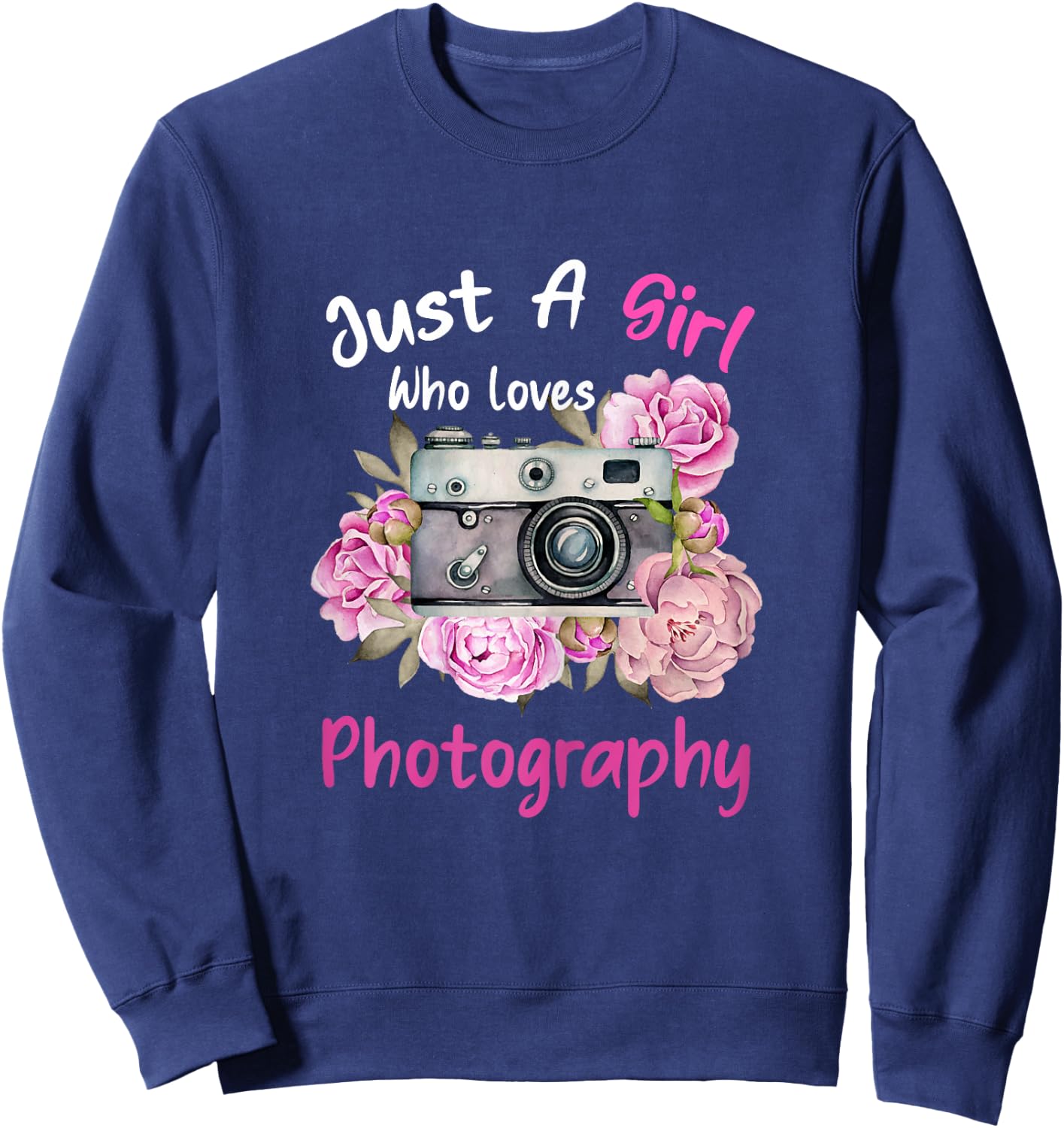 Just A Girl Who Loves Photography Photographer Sweatshirt - Sweatshirt | Navy