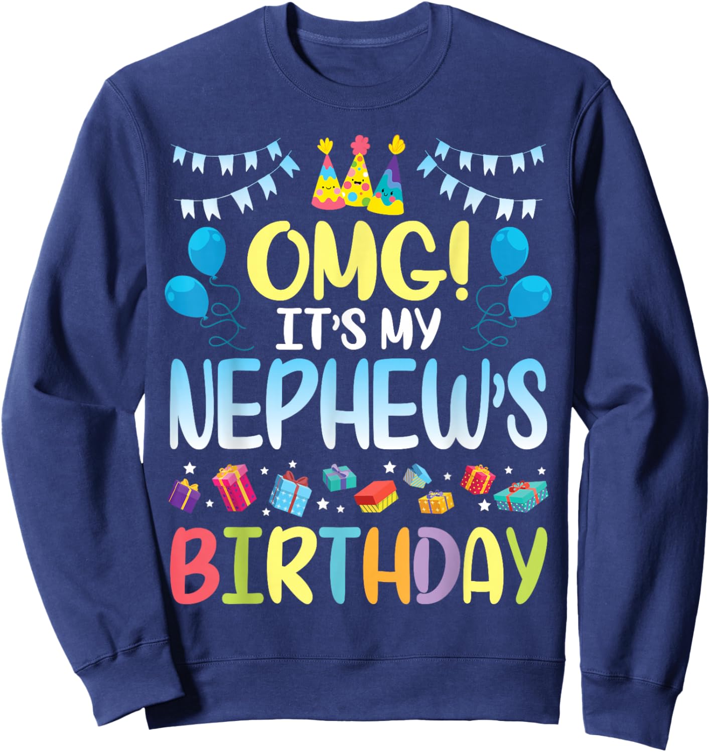 OMG It's My Nephew's Birthday Happy To Me You Uncle Aunt Sweatshirt - Sweatshirt | Navy