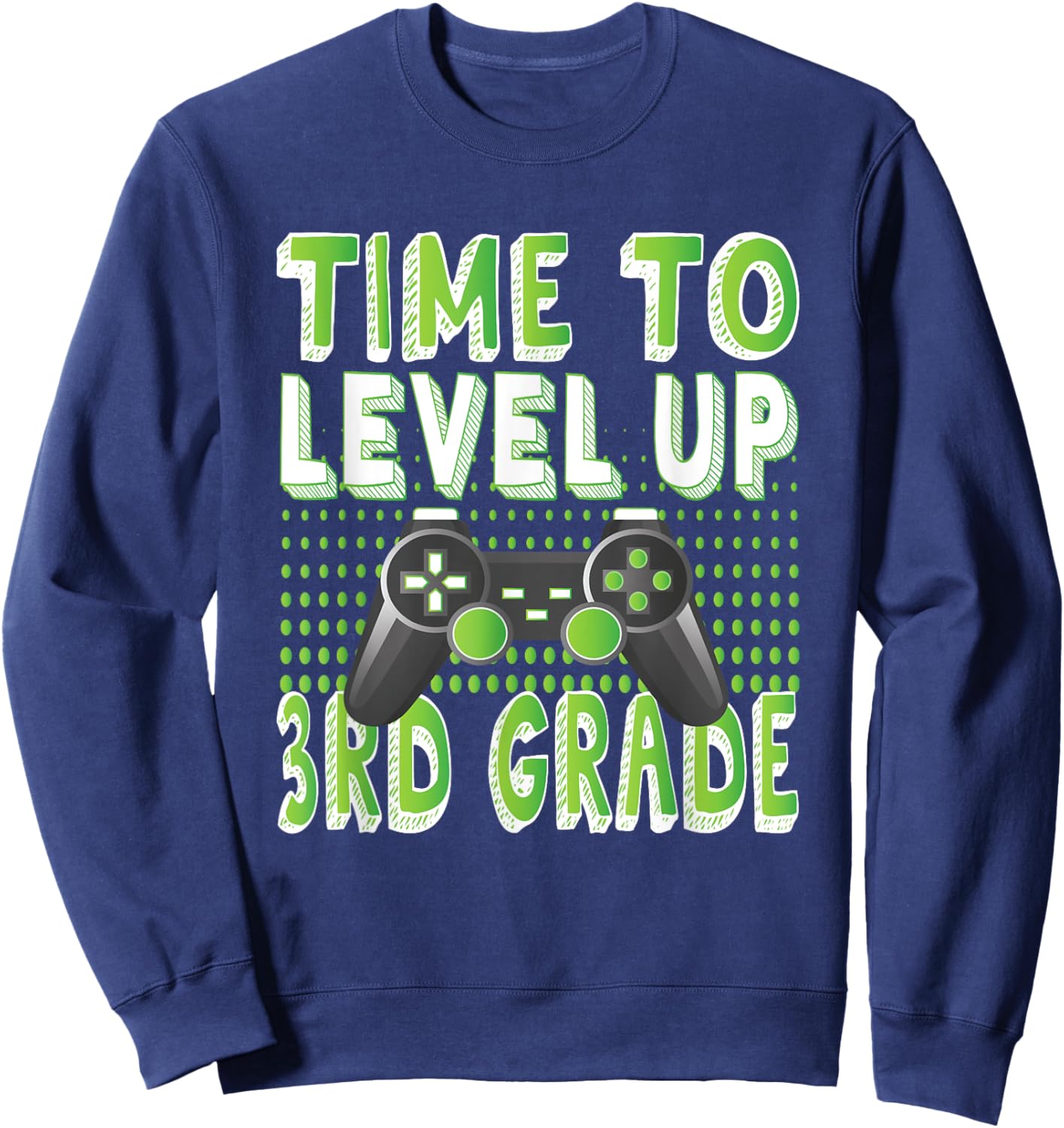 Time To Level Up 3rd Grade Kids Video Game Theme Party Sweatshirt - Sweatshirt | Navy