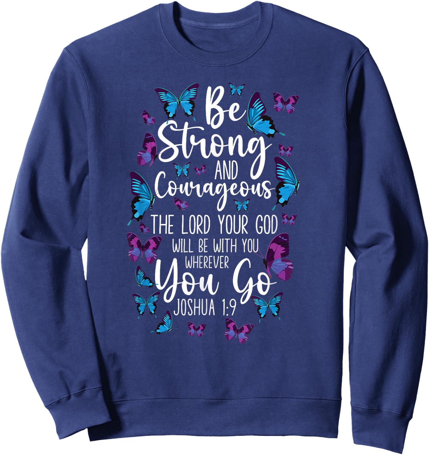 Christian Bible Verse Quote Butterfly Joshua 1:9 Sweatshirt - Sweatshirt | Navy