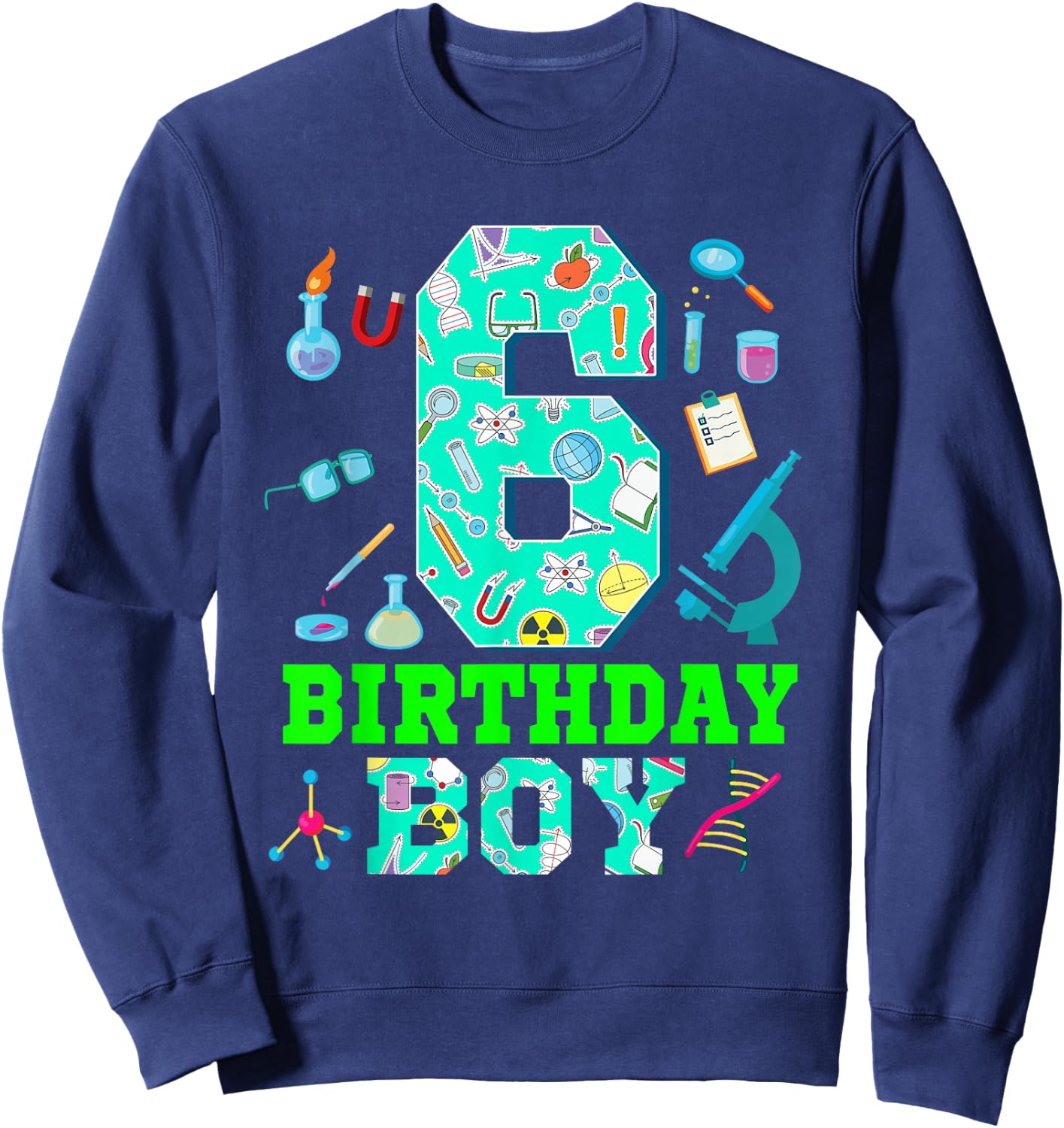 Science 6th Birthday 6 Year Old Boy Future Scientist Sweatshirt - Sweatshirt | Navy