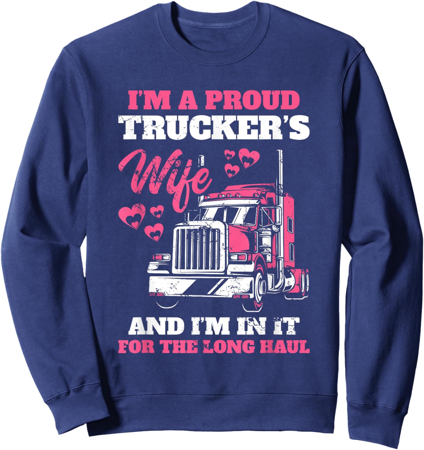 Proud Truckers Woman for Long Distance Drivers Car Sweatshirt - Sweatshirt | Navy