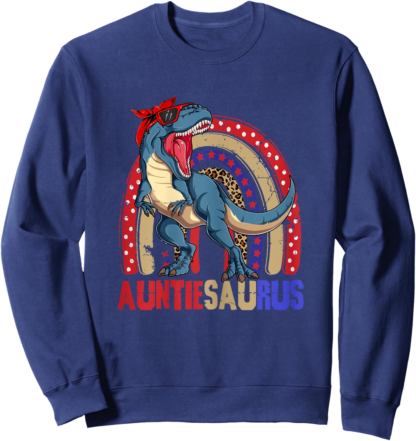 Auntiesaurus T Rex Dinosaur Auntie Saurus Family 4th of July Sweatshirt - Sweatshirt | Navy