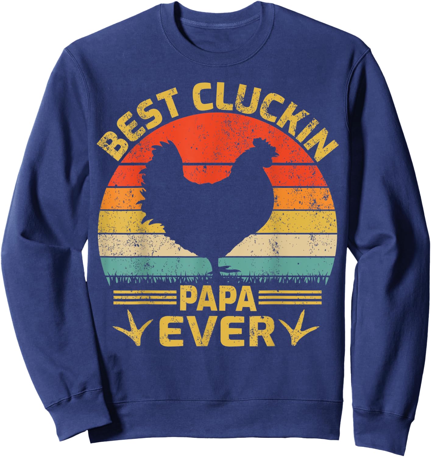 Best Cluckin Papa Ever Vintage Chicken Papa Father's Day Sweatshirt - Sweatshirt | Navy