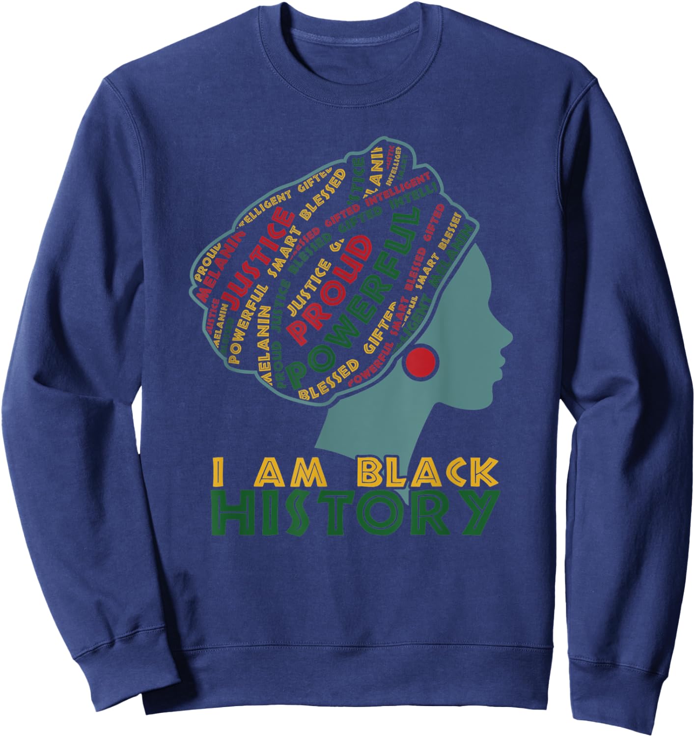 I Am Black History Month Proud Blessed Powerful Black Women Sweatshirt - Sweatshirt | Navy