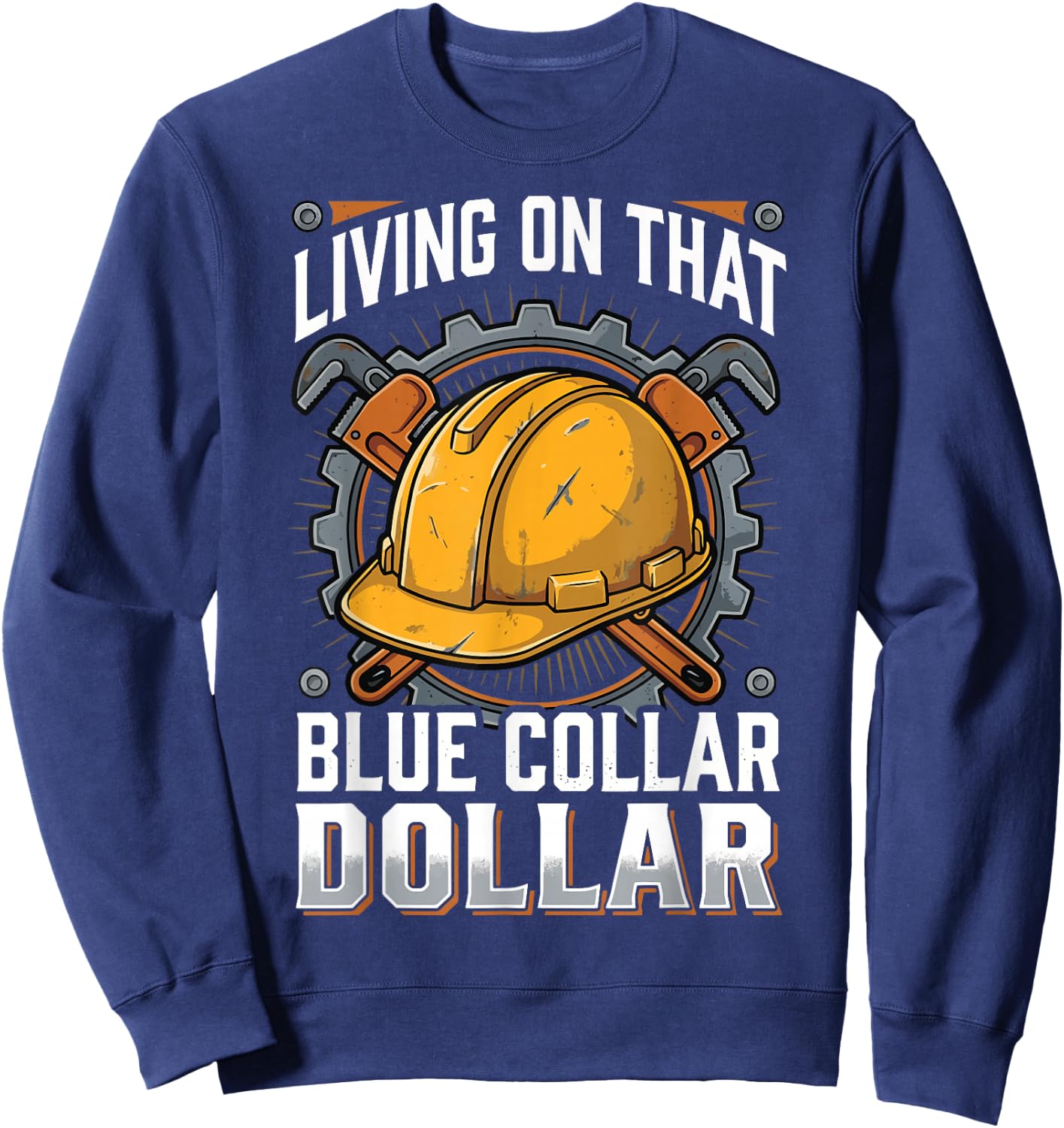 Living On that Blue Collar Dollar Sweatshirt - Sweatshirt | Navy