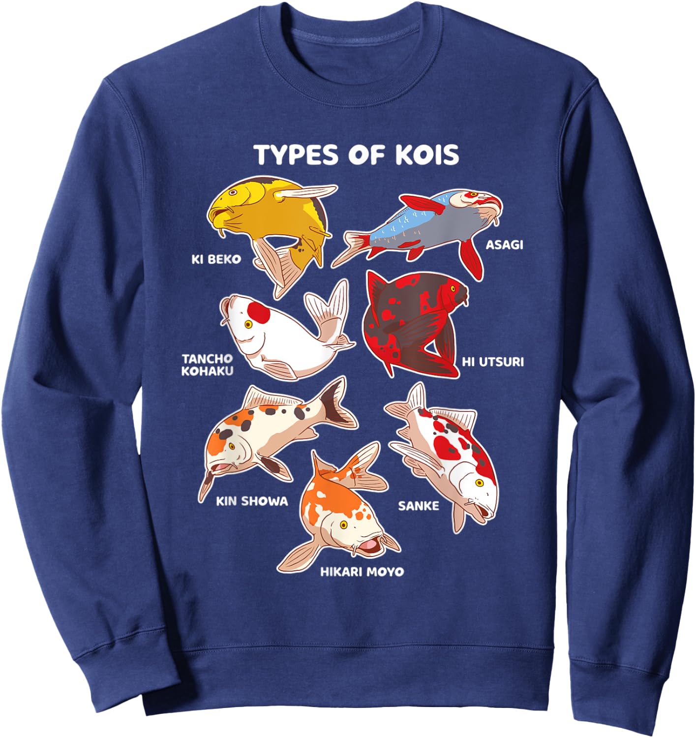 Types of Koi Fish Asagi Tancho Kohaku Hikari Moyo Sanke Sweatshirt - Sweatshirt | Navy