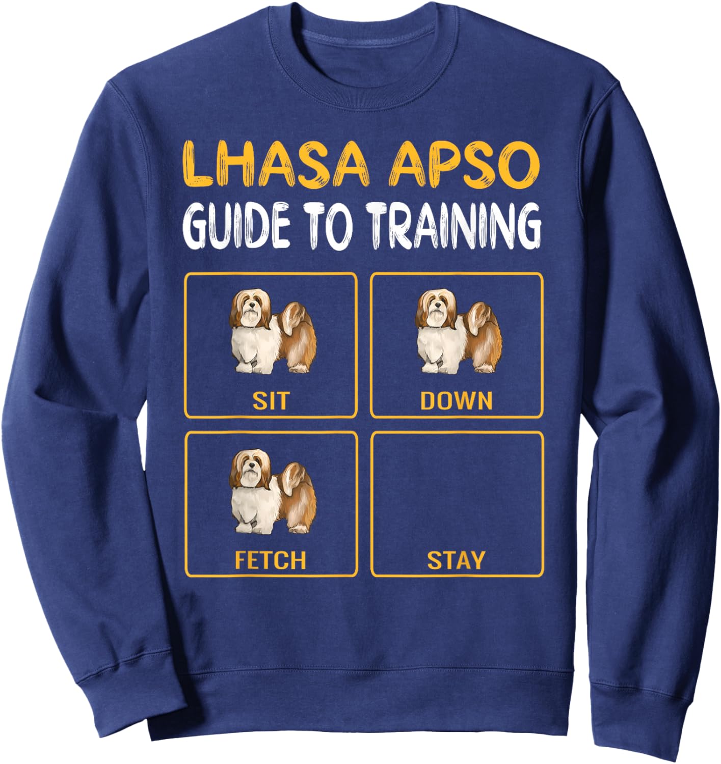 Lhasa Apsos Guide To Training Dog Obedience Sweatshirt - Sweatshirt | Navy