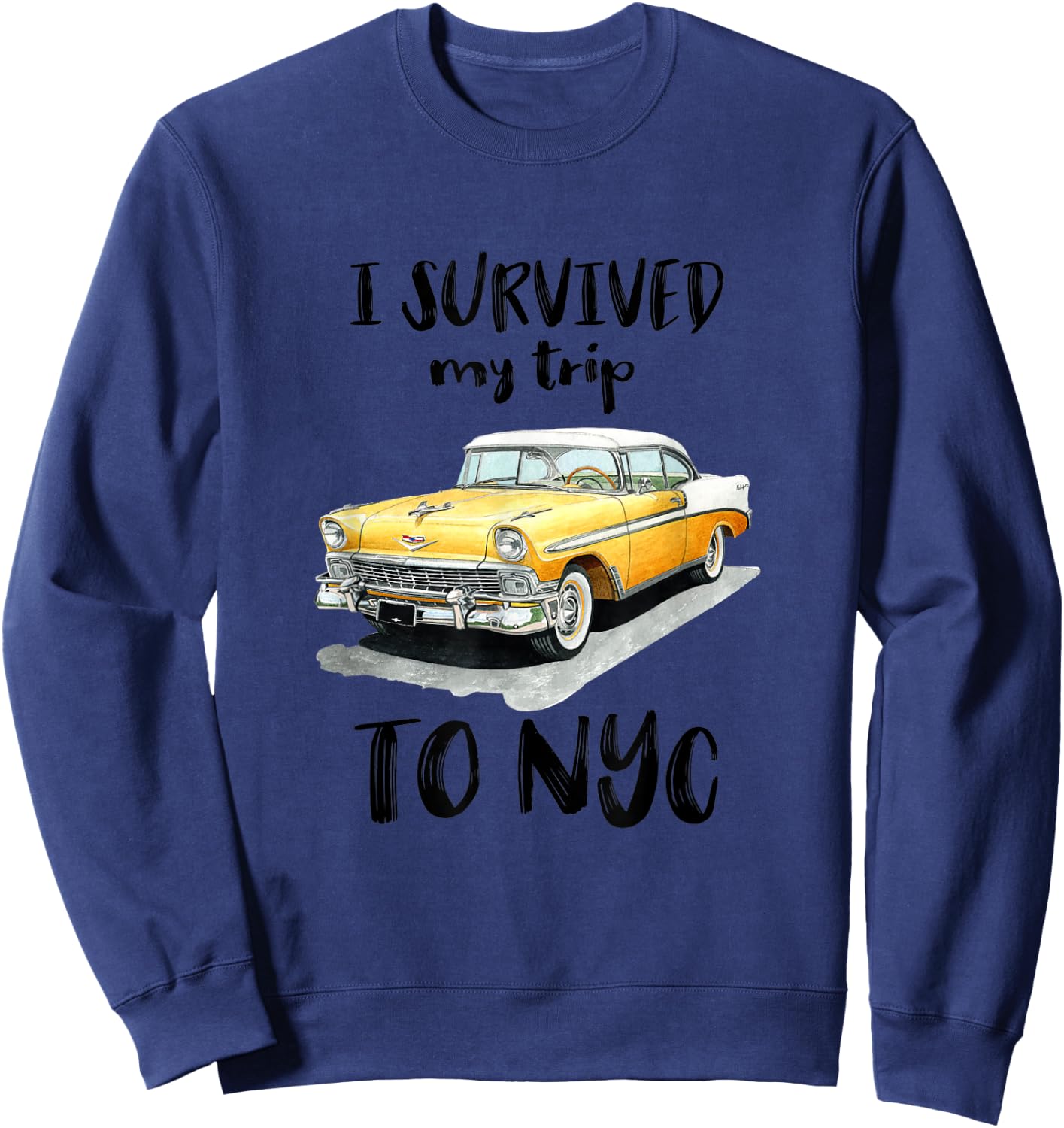 I Survived My Trip To NYC Taxi New York City Sweatshirt - Sweatshirt | Navy