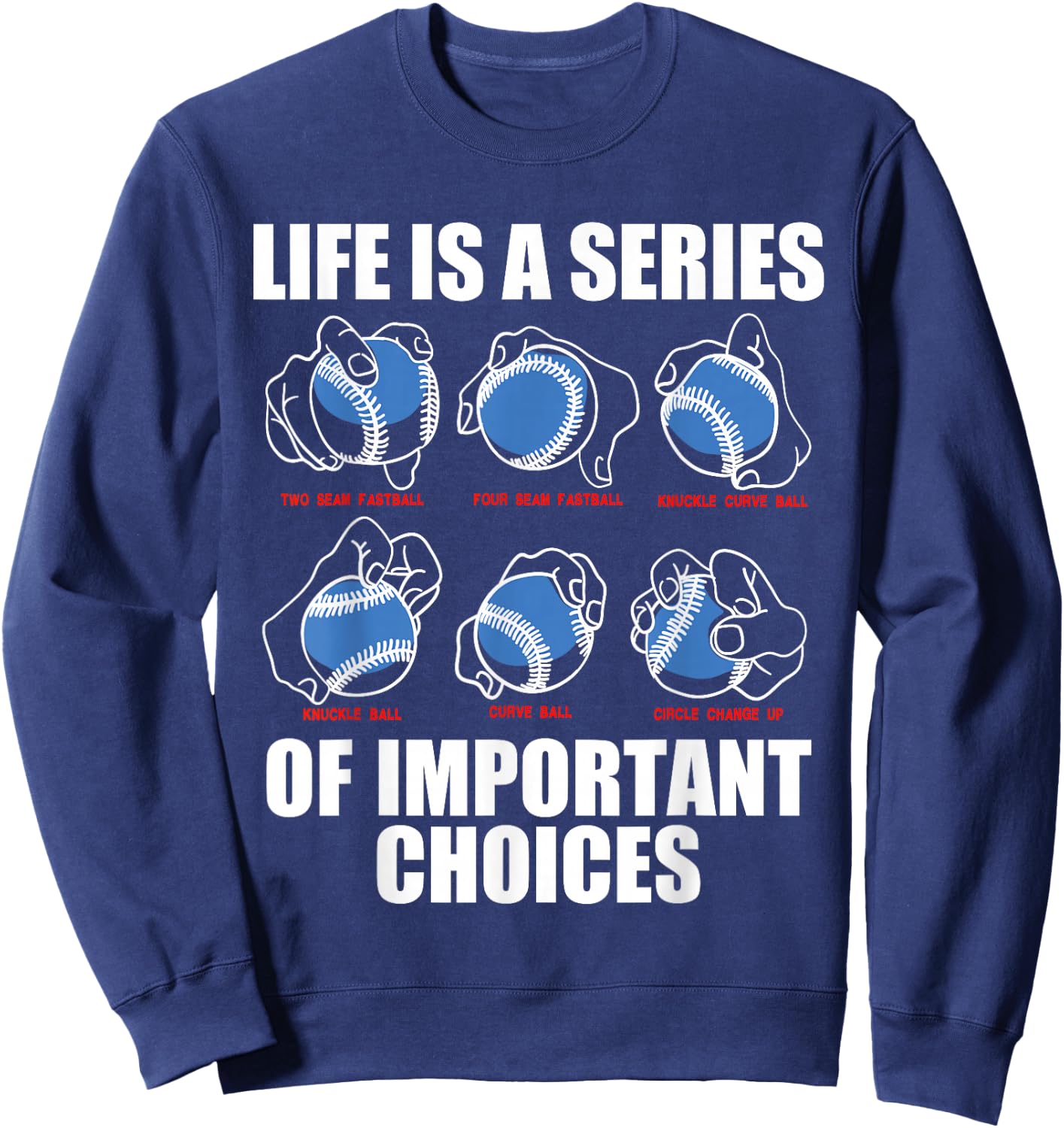 Types of Baseball Pitches Life Choices Pitcher Player Gift Sweatshirt - Sweatshirt | Navy