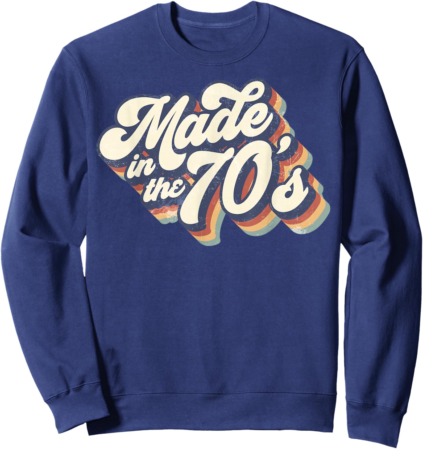 Made In The 70's Retro Funny Vintage 1970s Party Gifts Sweatshirt - Sweatshirt | Navy