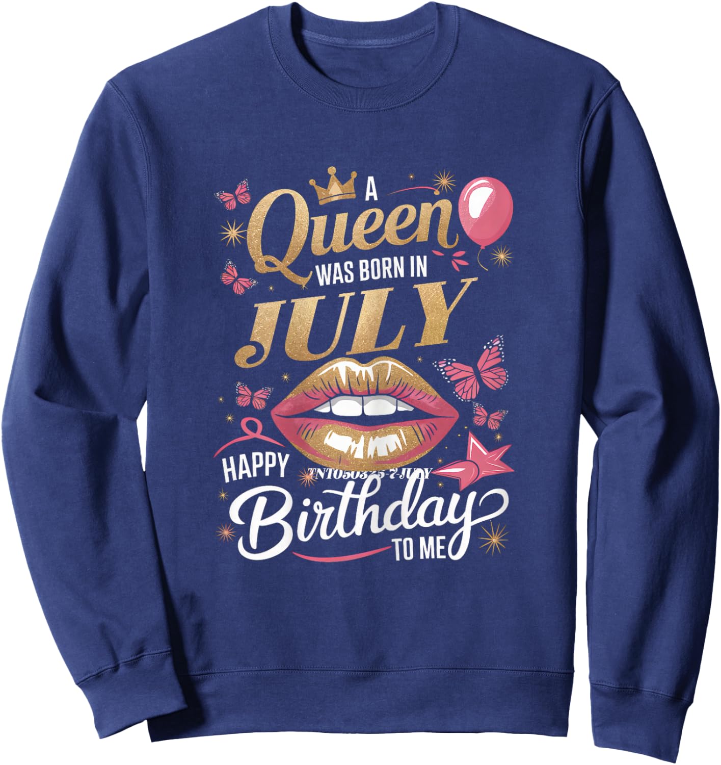 A Queen Was Born In July Happy Birthday To Me Bday Sweatshirt - Sweatshirt | Navy
