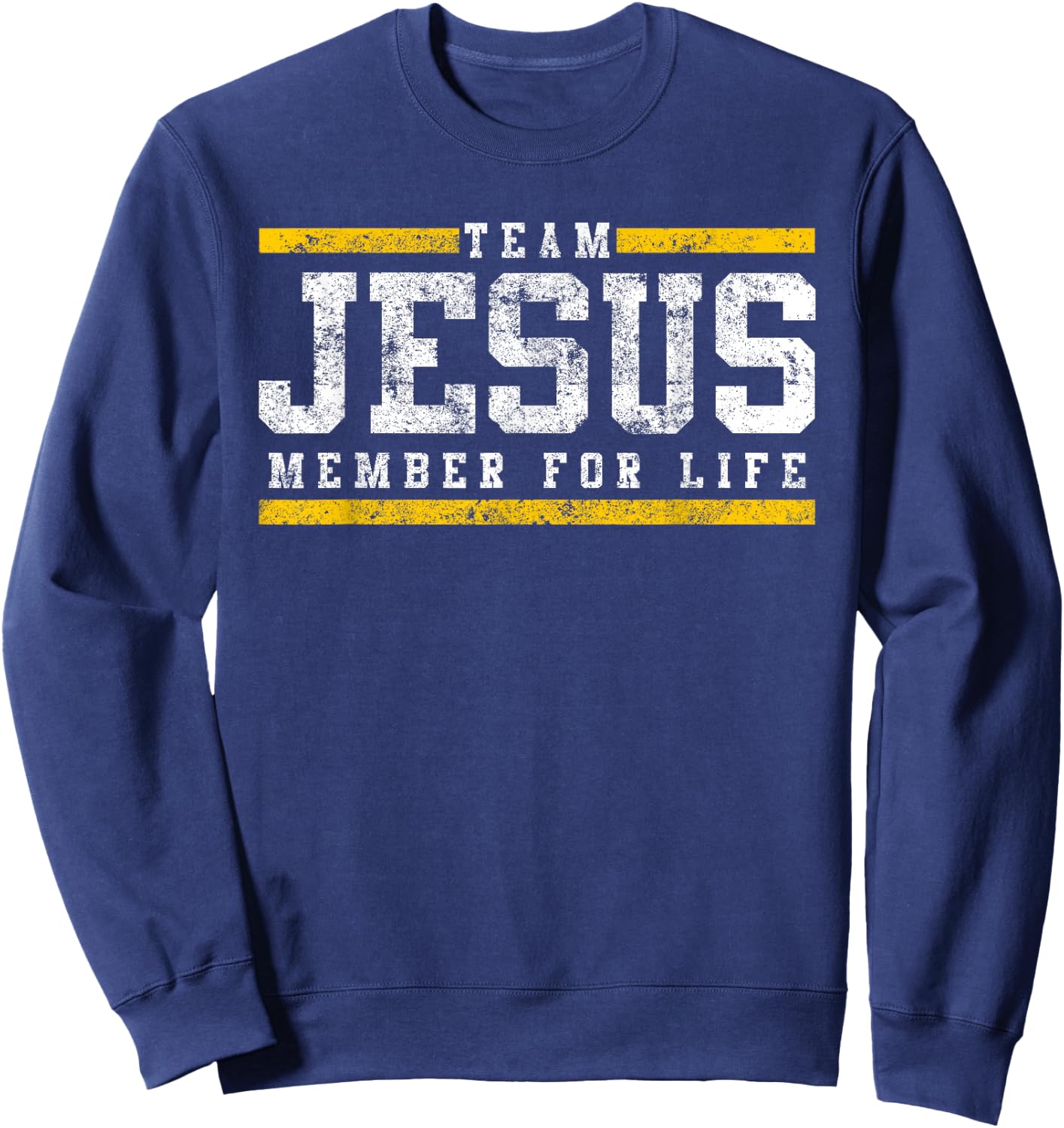 Team Jesus Member For Life Church Men Women Kids Sweatshirt - Sweatshirt | Navy