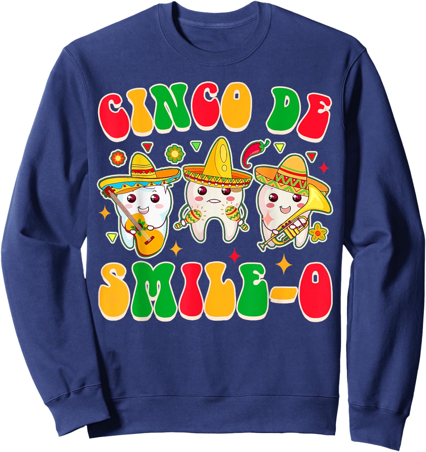 Cinco De Mayo Dental Hygienist Dentist Cinco De Smile-o Sweatshirt - Sweatshirt | Navy