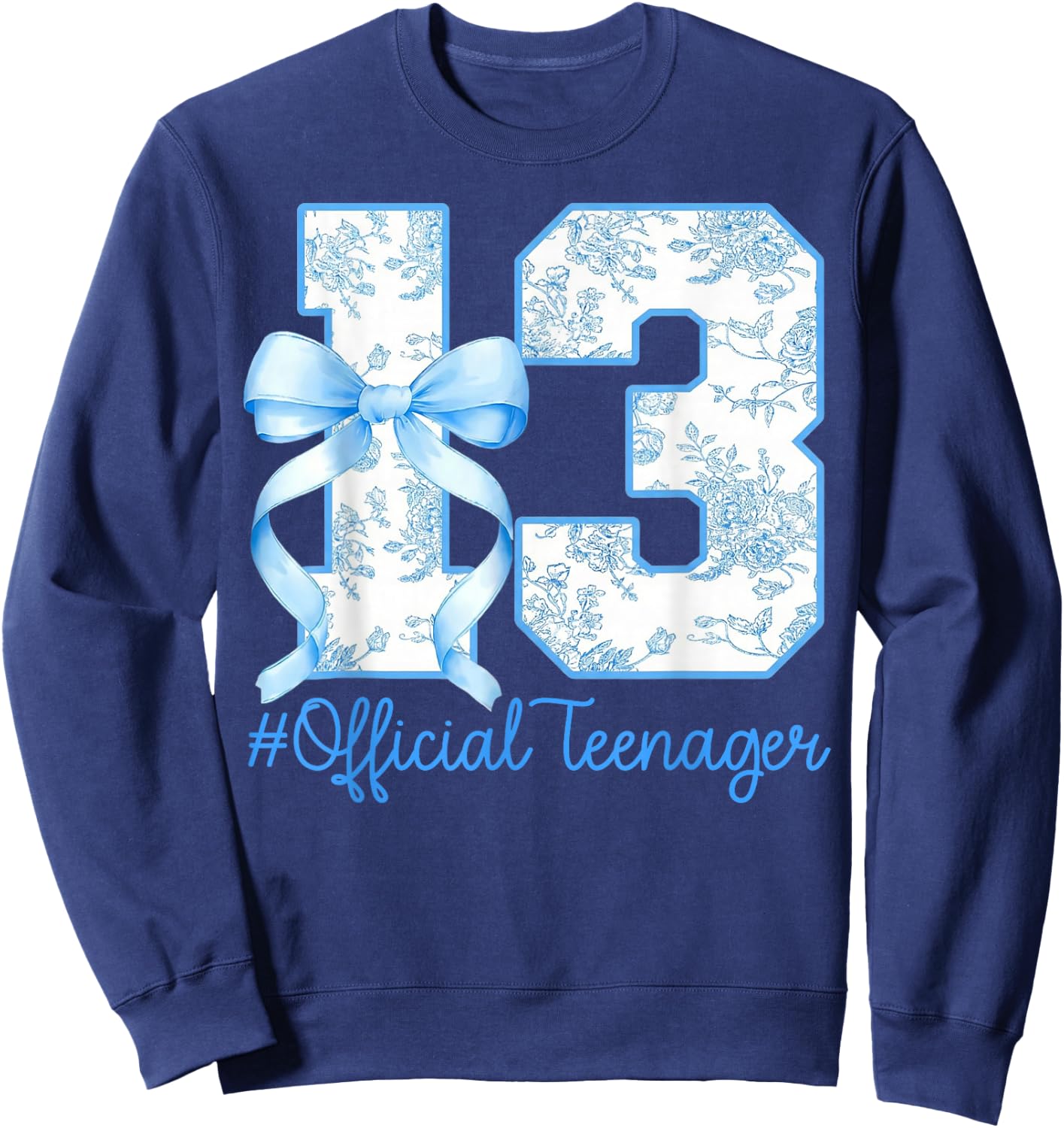 Official Teenager 13th Birthday Girl Bow Blue Floral Pattern Sweatshirt - Sweatshirt | Navy
