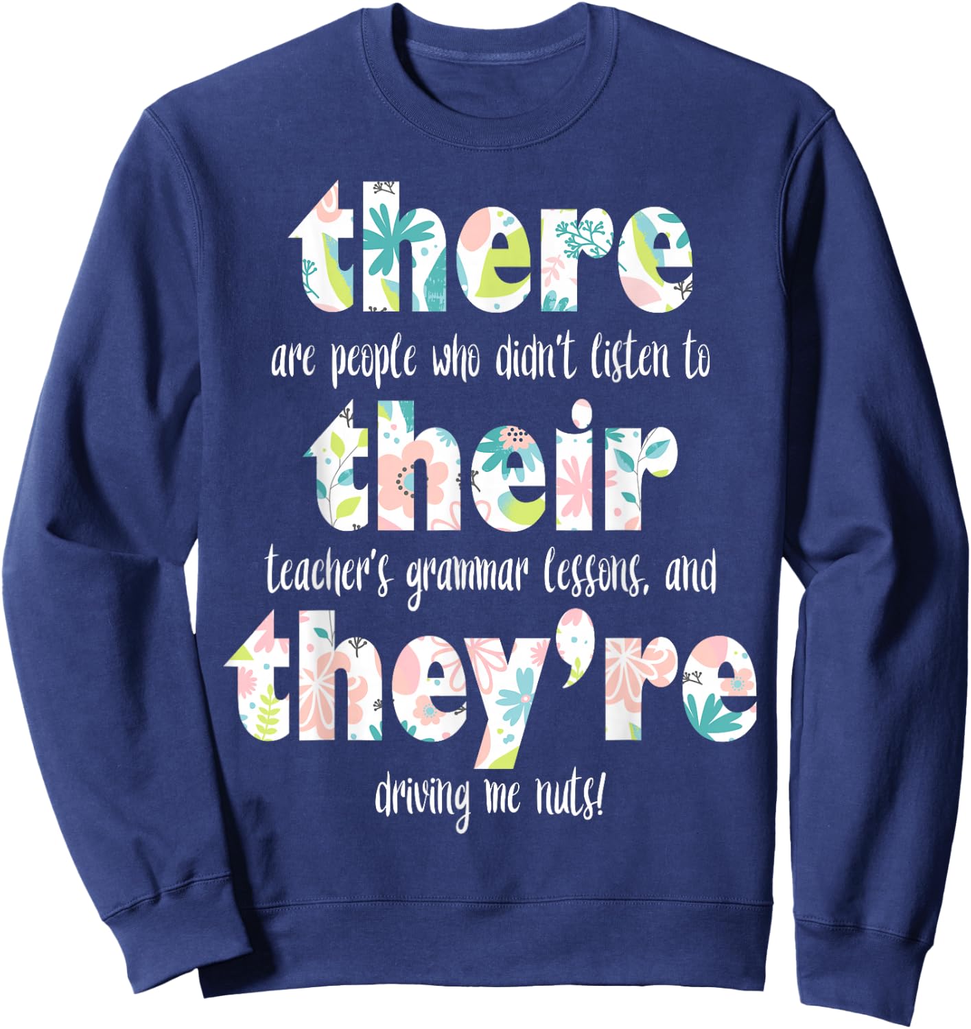There Their They're English Grammar Teacher Pun Gift Sweatshirt - Sweatshirt | Navy