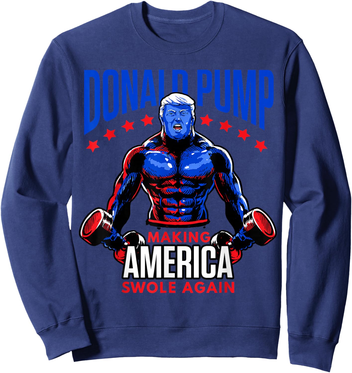 Donald Pump Swole America Trump Weight Lifting Gym Fitness Sweatshirt - Sweatshirt | Navy