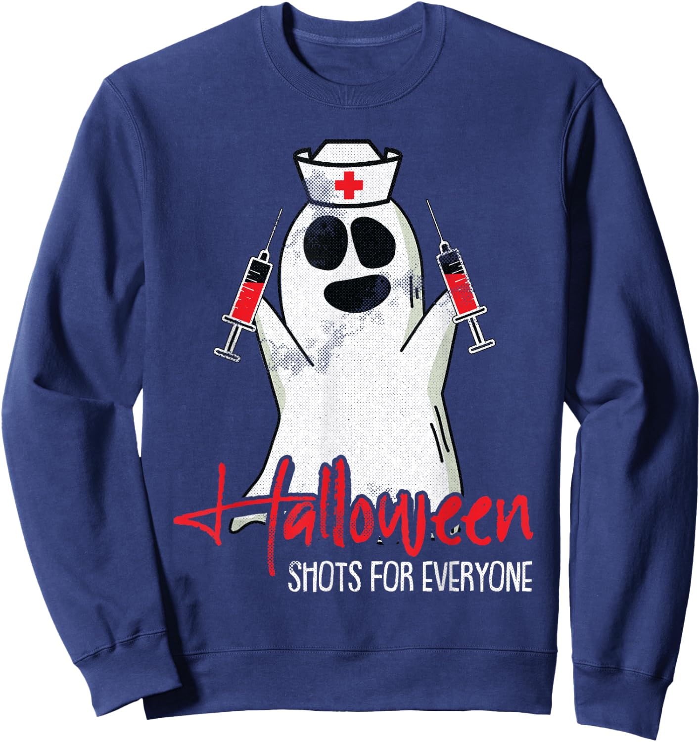 Shots For Everyone Lazy Halloween Costume Funny Ghost Nurse Sweatshirt - Sweatshirt | Navy