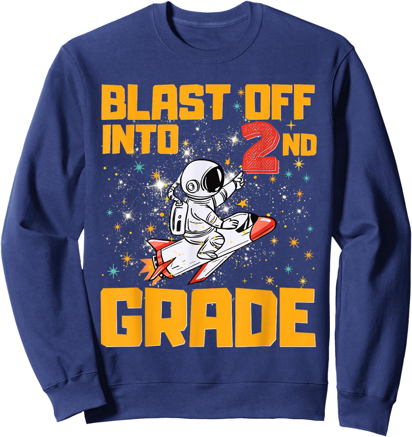 Blast Off Into Second Grade Funny Back To School 2nd Graders Sweatshirt - Sweatshirt | Navy