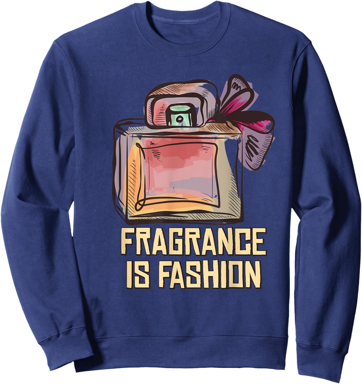 Fragrance Is Fashion Sweatshirt - Sweatshirt | Navy