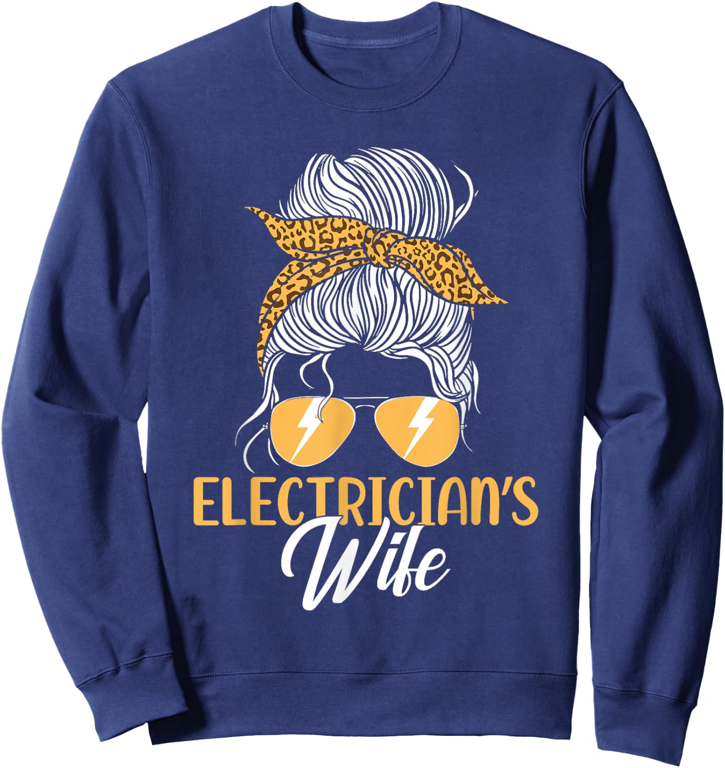 Electrician Lineman Quote DA0 Black Women's Electrician Wife Girlfriend Sunglasses Bun Sweatshirt - Sweatshirt | Navy