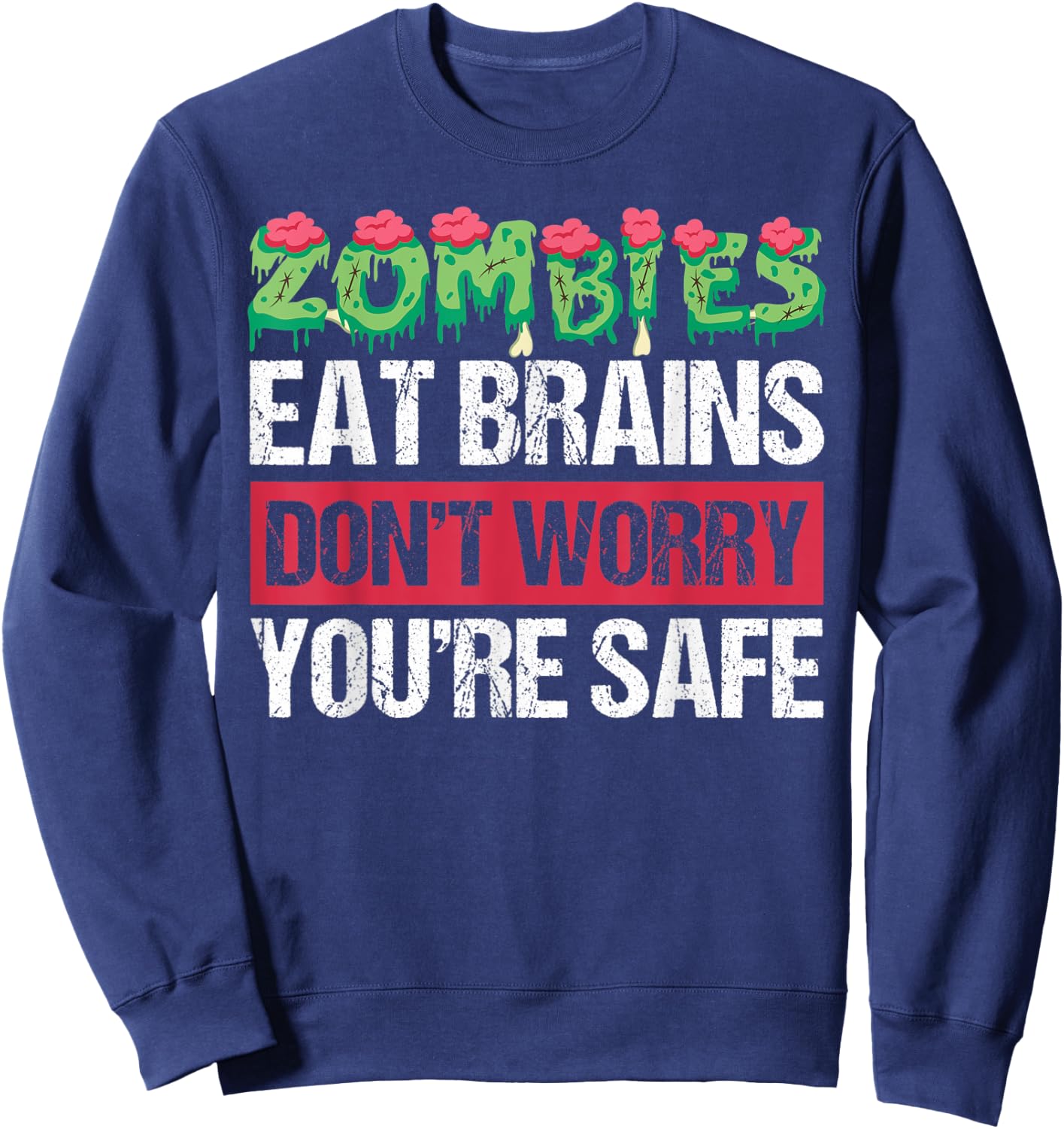 Zombies Eat Brains For Halloween Sweatshirt - Sweatshirt | Navy