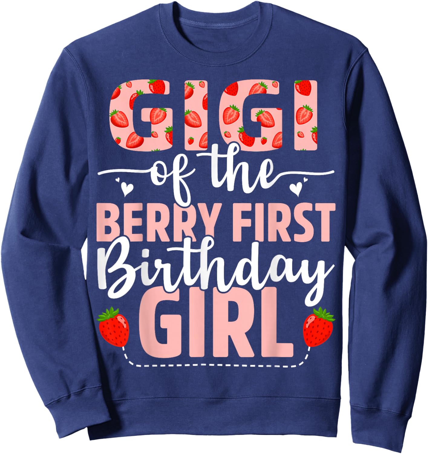 Gigi Of The Berry First Birthday Girl Sweet Strawberry Sweatshirt - Sweatshirt | Navy
