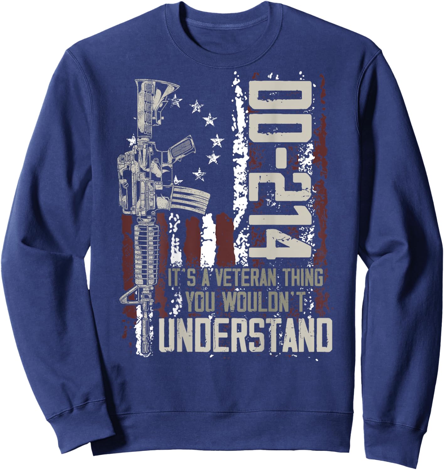 DD-214 It's A Veteran Thing You Wouldn't Understand on back Sweatshirt - Sweatshirt | Navy