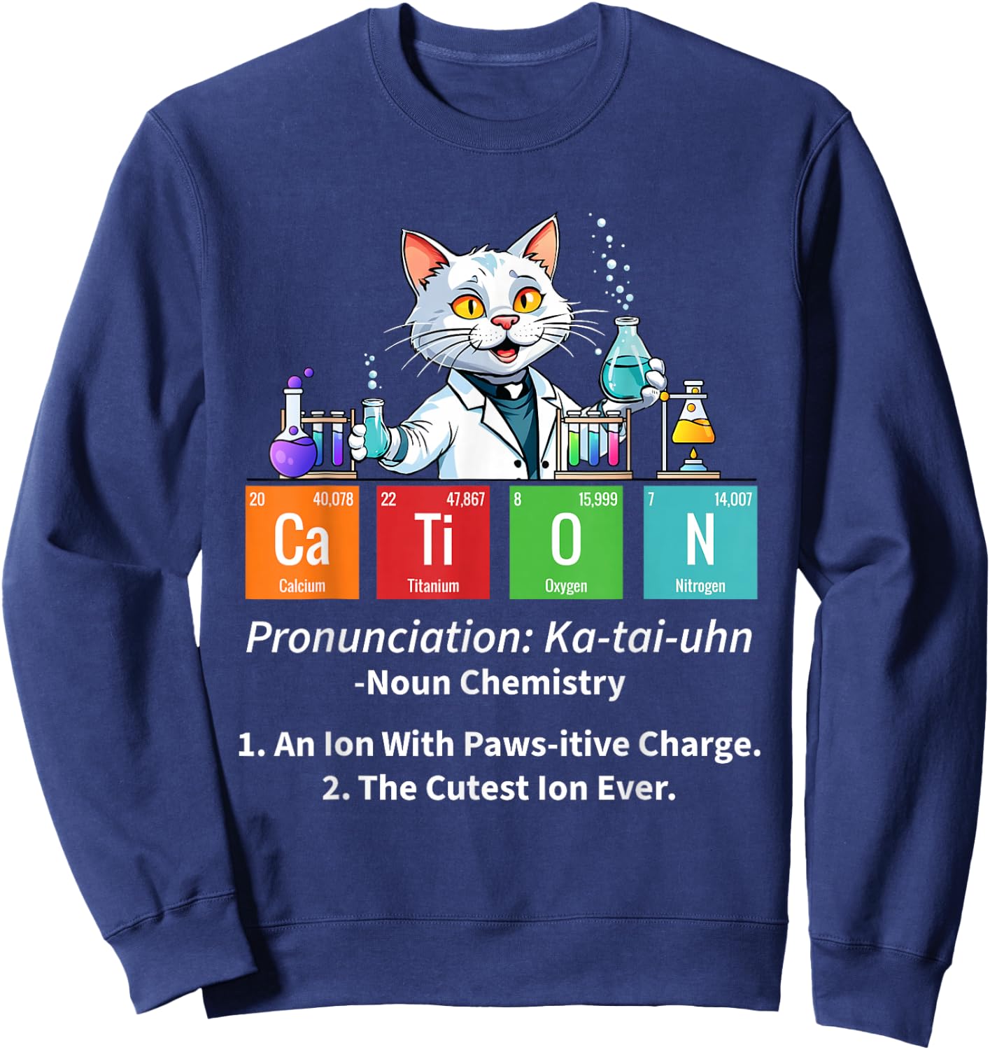 Cation - Science Fan Biologist Chemistry Student Chemist Sweatshirt - Sweatshirt | Navy