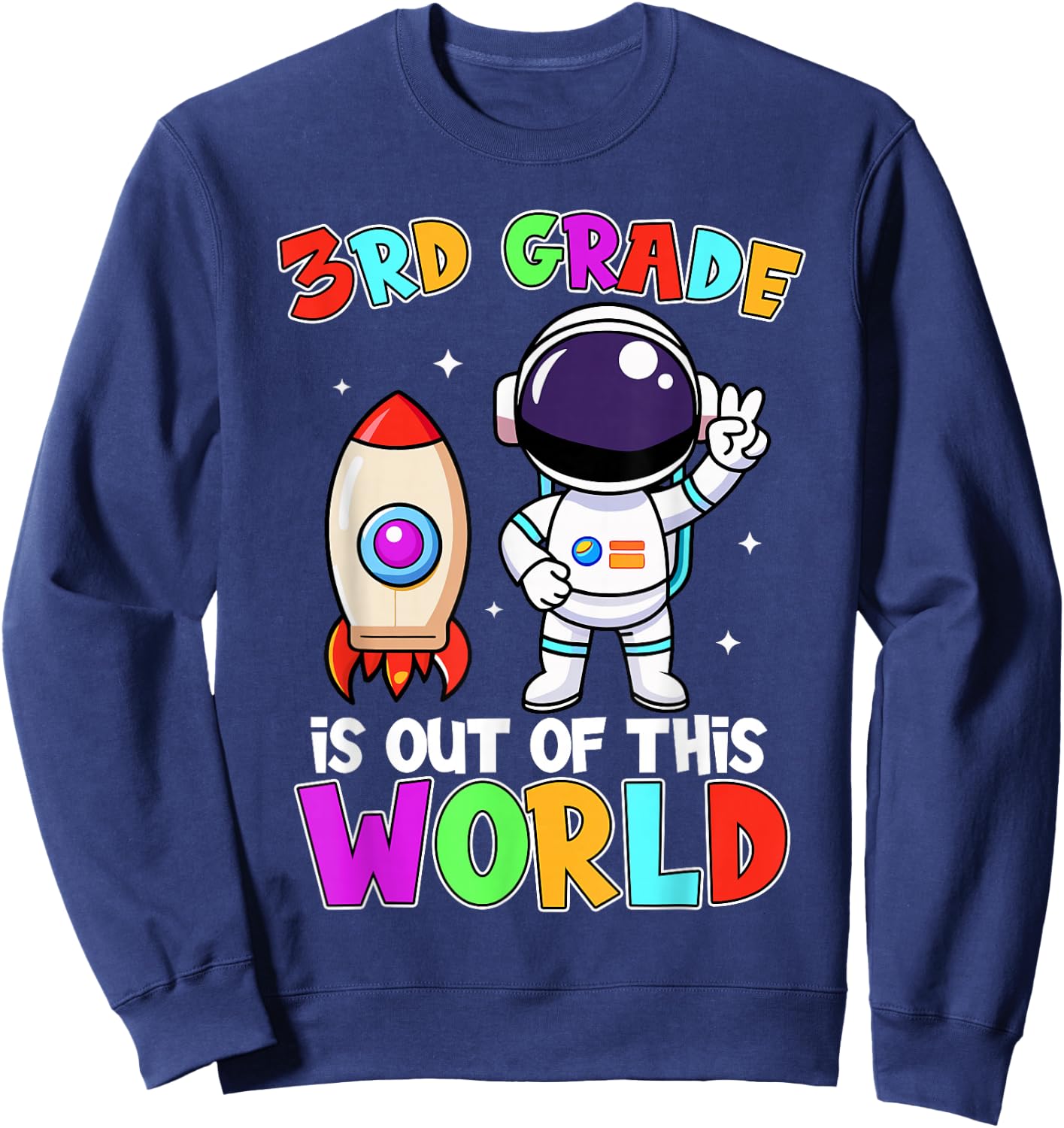 3rd Grade Is Out Of This World Outfit, Astronaut Teacher Sweatshirt - Sweatshirt | Navy