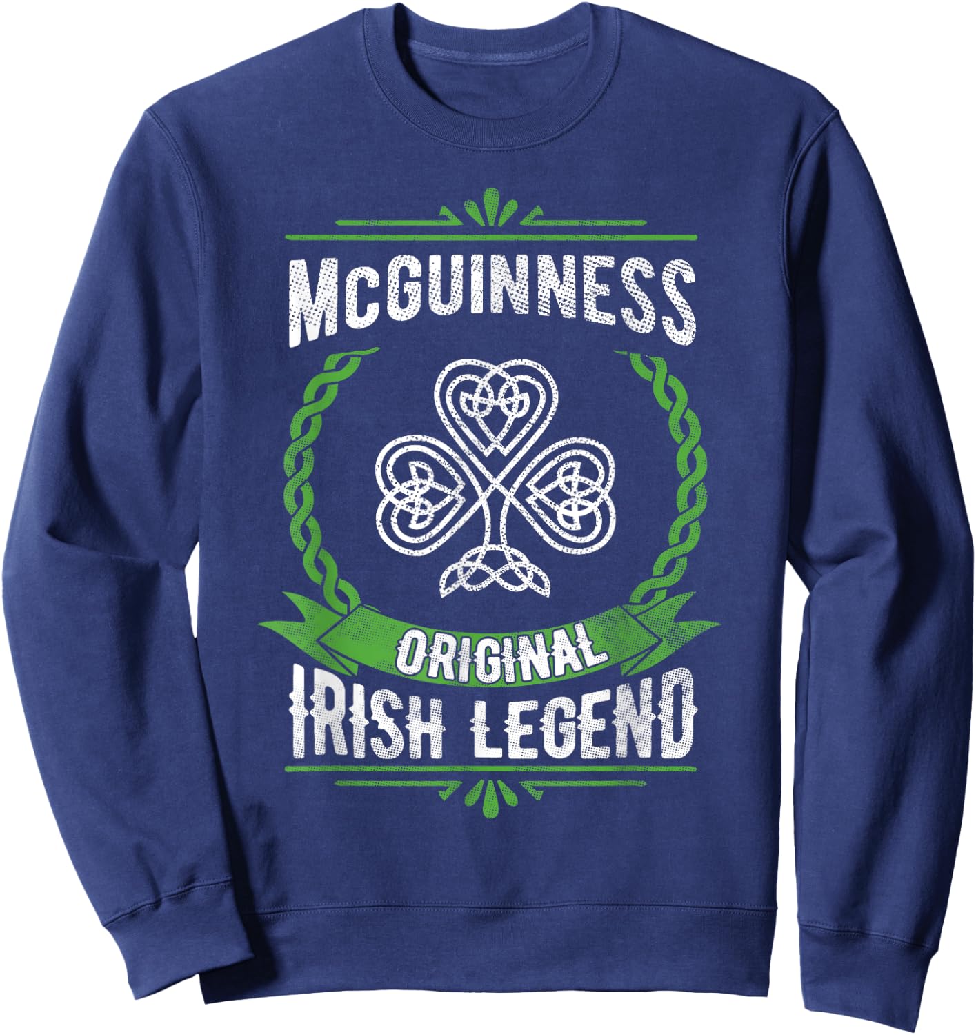 McGuinness Irish Name Legend Shamrock St Patricks Day Sweatshirt - Sweatshirt | Navy