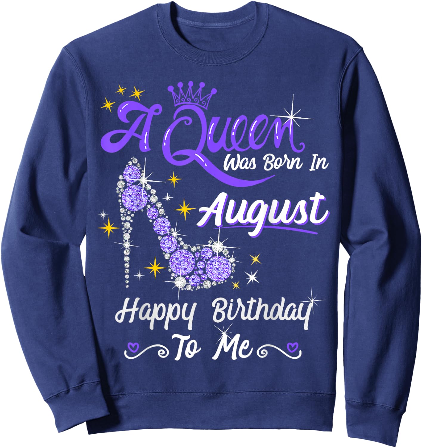 A Queen was Born in August High Heel Birthday Queen August Sweatshirt - Sweatshirt | Navy