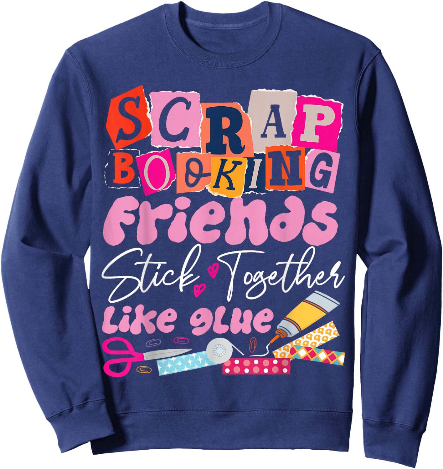 Scrapbooking Friends Buddies Besties Scrapbooking Friends Sweatshirt - Sweatshirt | Navy