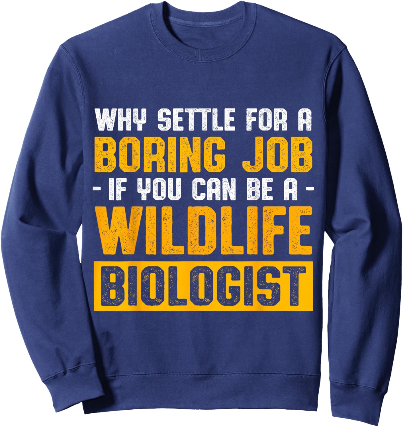 Wildlife Biologist Biology Student Graduate Sweatshirt - Sweatshirt | Navy