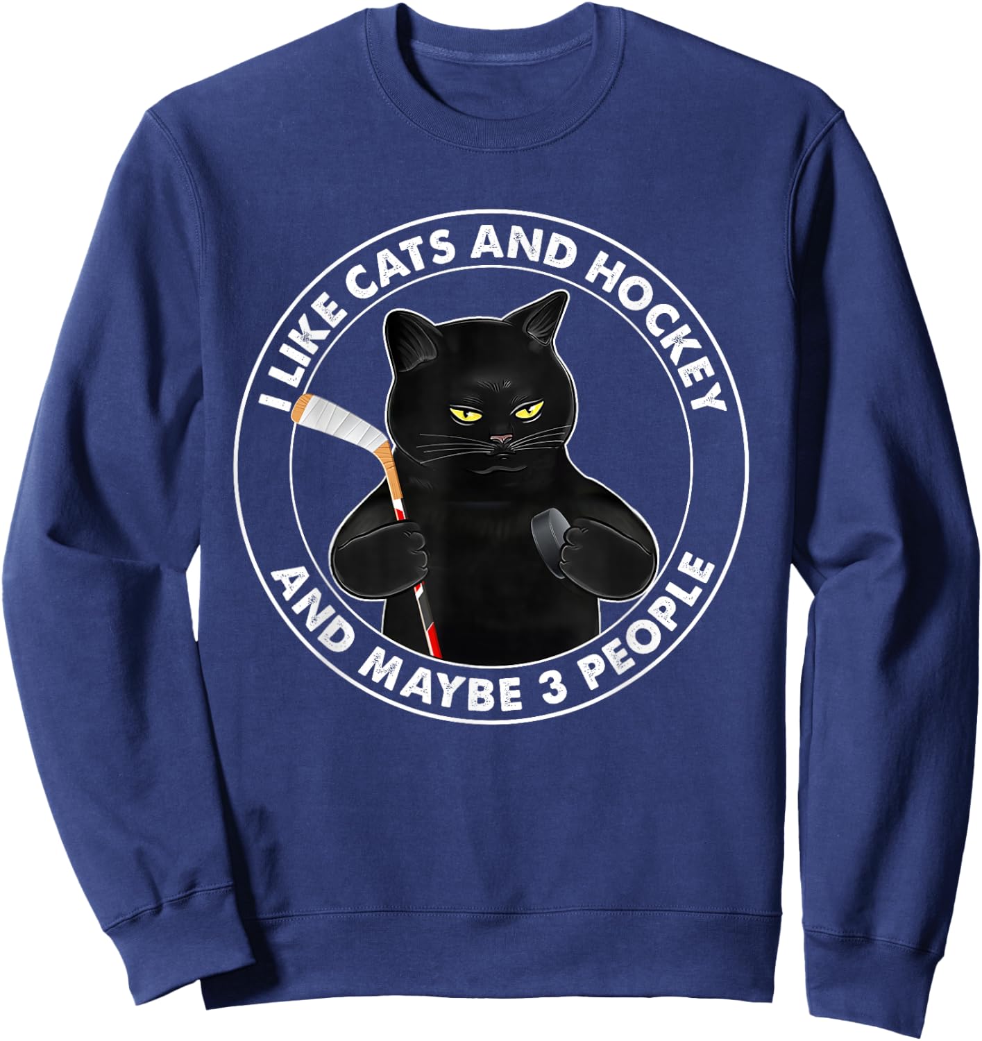 I Like Cats and Hockey and Maybe 3 People Funny Black Cats Sweatshirt - Sweatshirt | Navy