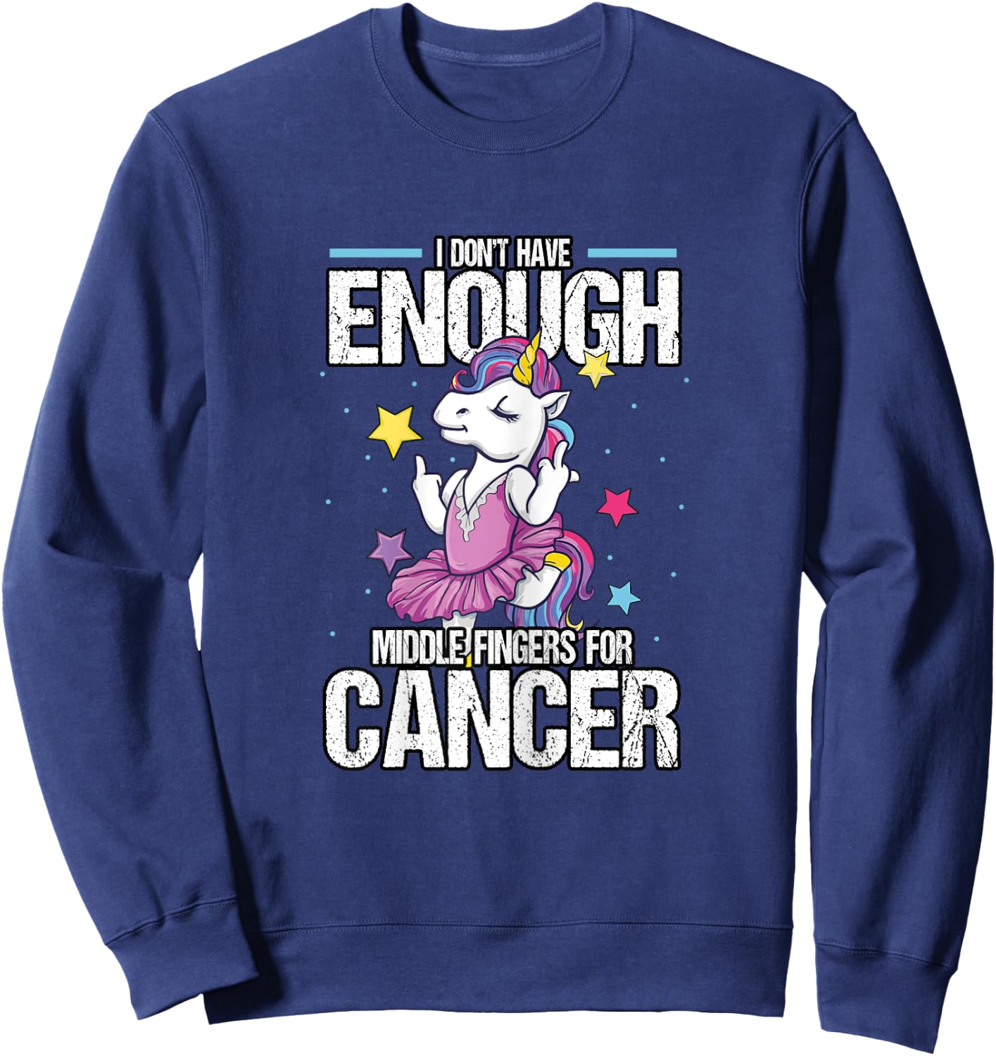 Funny I Don't Have Enough Middle Fingers For Cancer Unicorn Sweatshirt - Sweatshirt | Navy