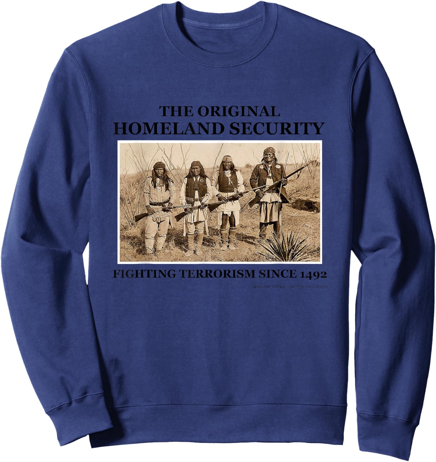 The original homeland security fighting terrorism since 1492 Sweatshirt - Sweatshirt | Navy