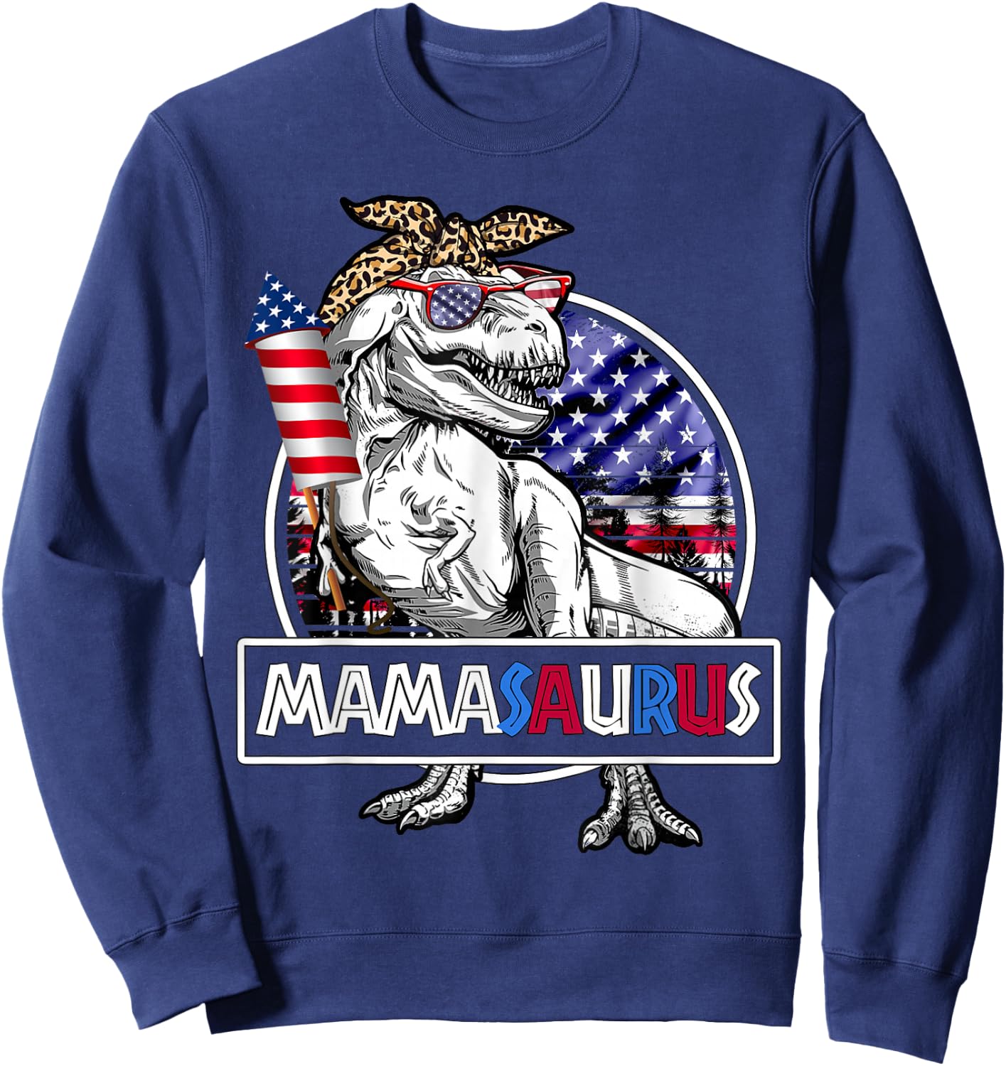 Mamasaurus T Rex Dinosaur Mama Saurus USA Flag 4th Of July Sweatshirt - Sweatshirt | Navy