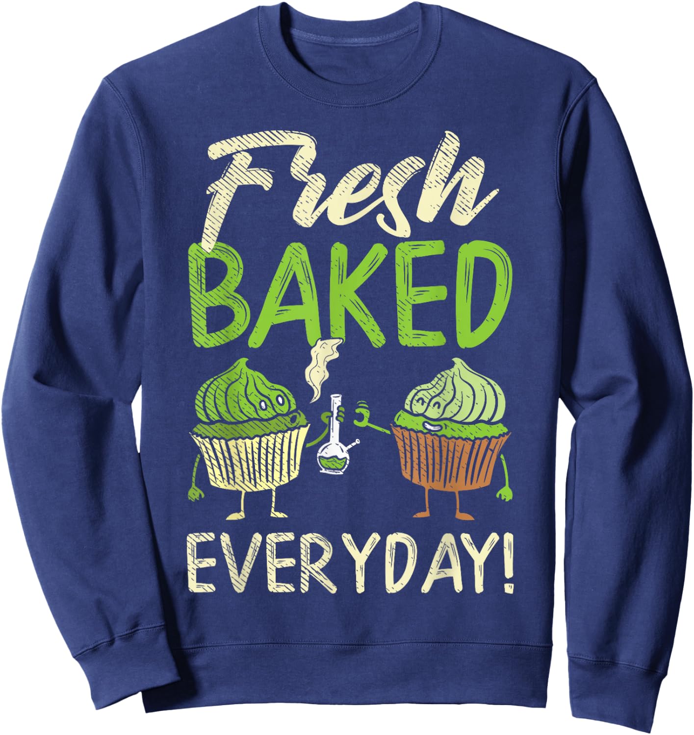Fresh Baked Weed Cannabis Cupcake Baker Marijuana 420 Gift Sweatshirt - Sweatshirt | Navy