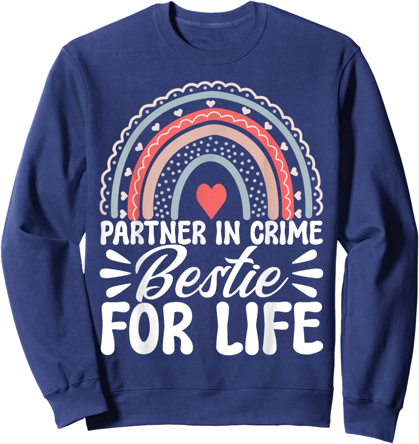 Partner In Crime Bestie For Life BFF Best Friends Bestie Sweatshirt - Sweatshirt | Navy