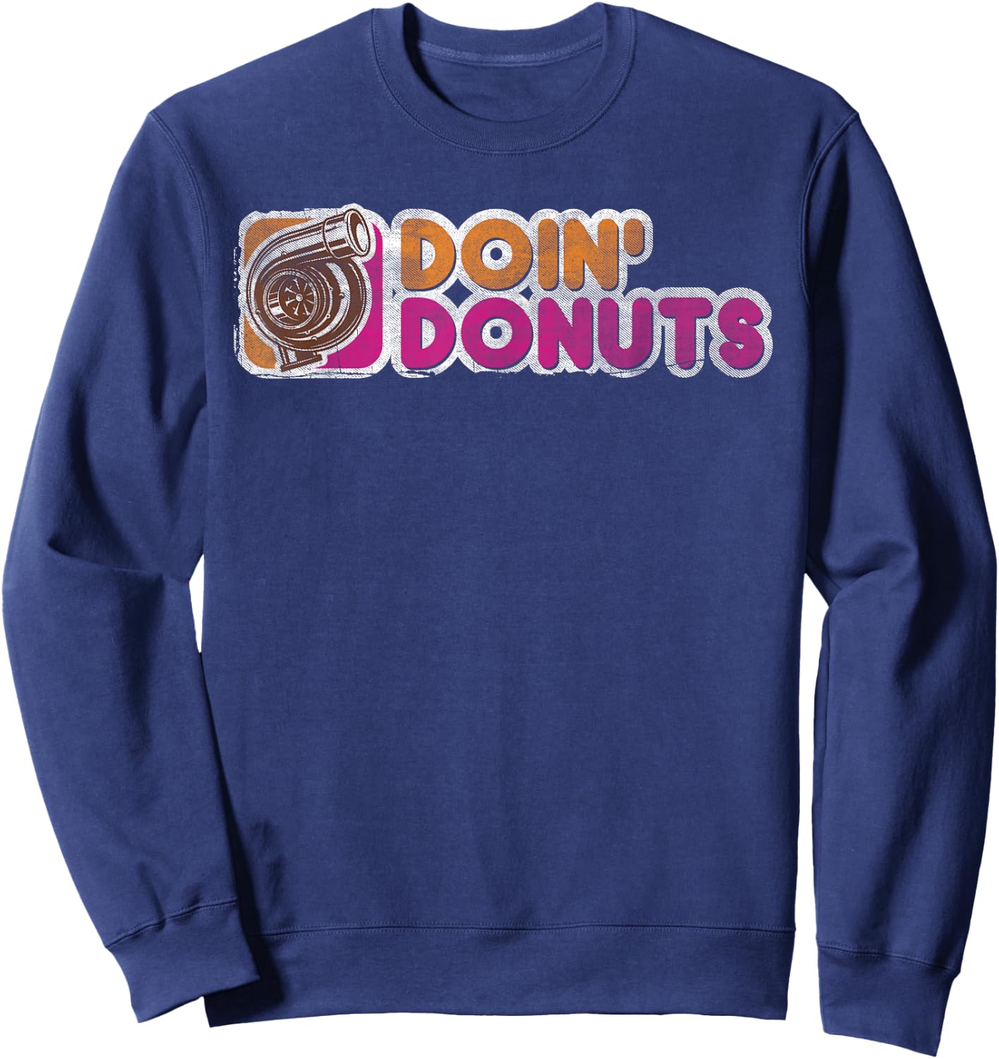 Vintage Doin' Donuts Drift Racing T Shirt - Car Guy Shirt Sweatshirt - Sweatshirt | Navy