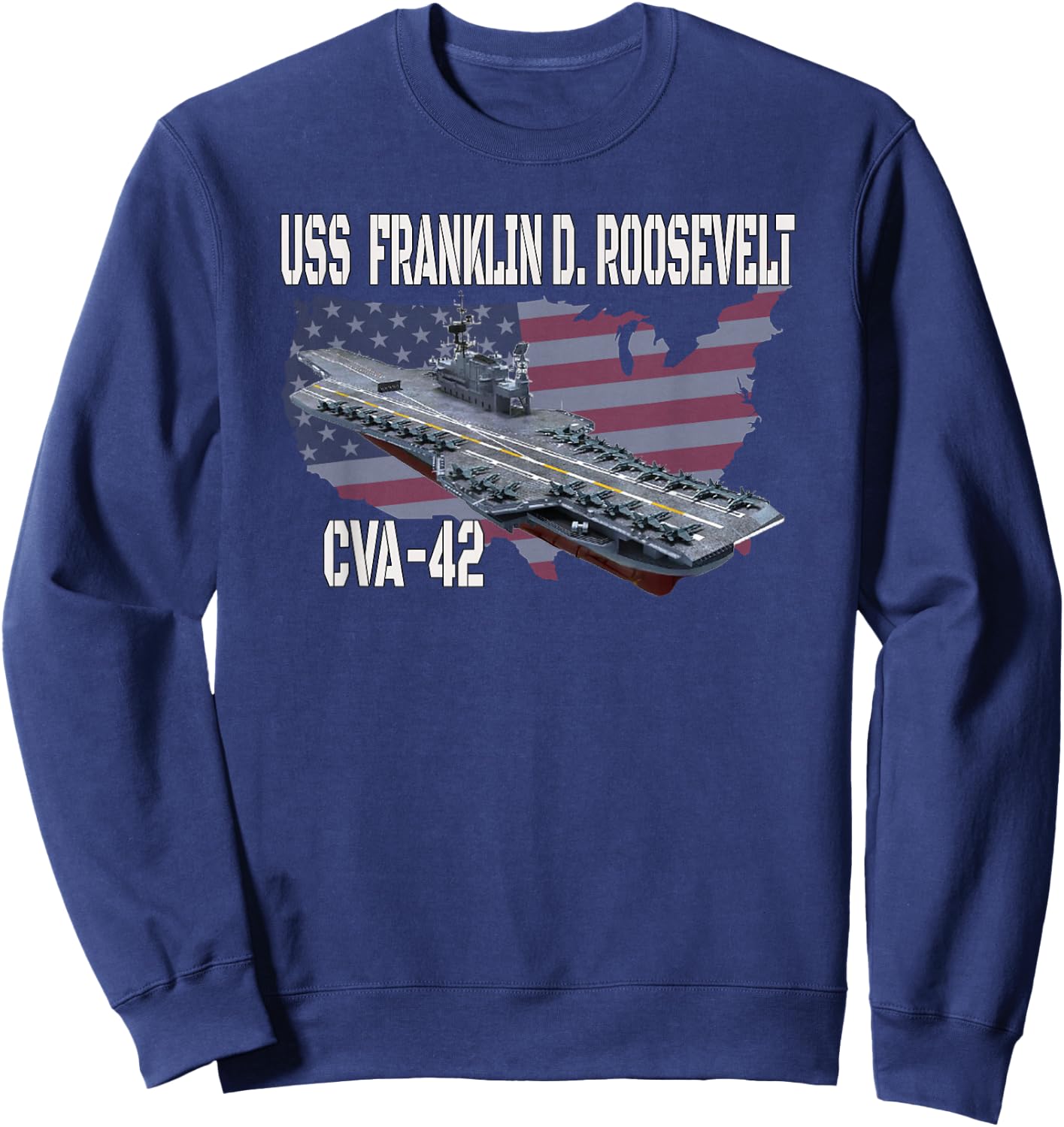 USS Franklin D. Roosevelt CVA-42 Aircraft Carrier Veterans Sweatshirt - Sweatshirt | Navy