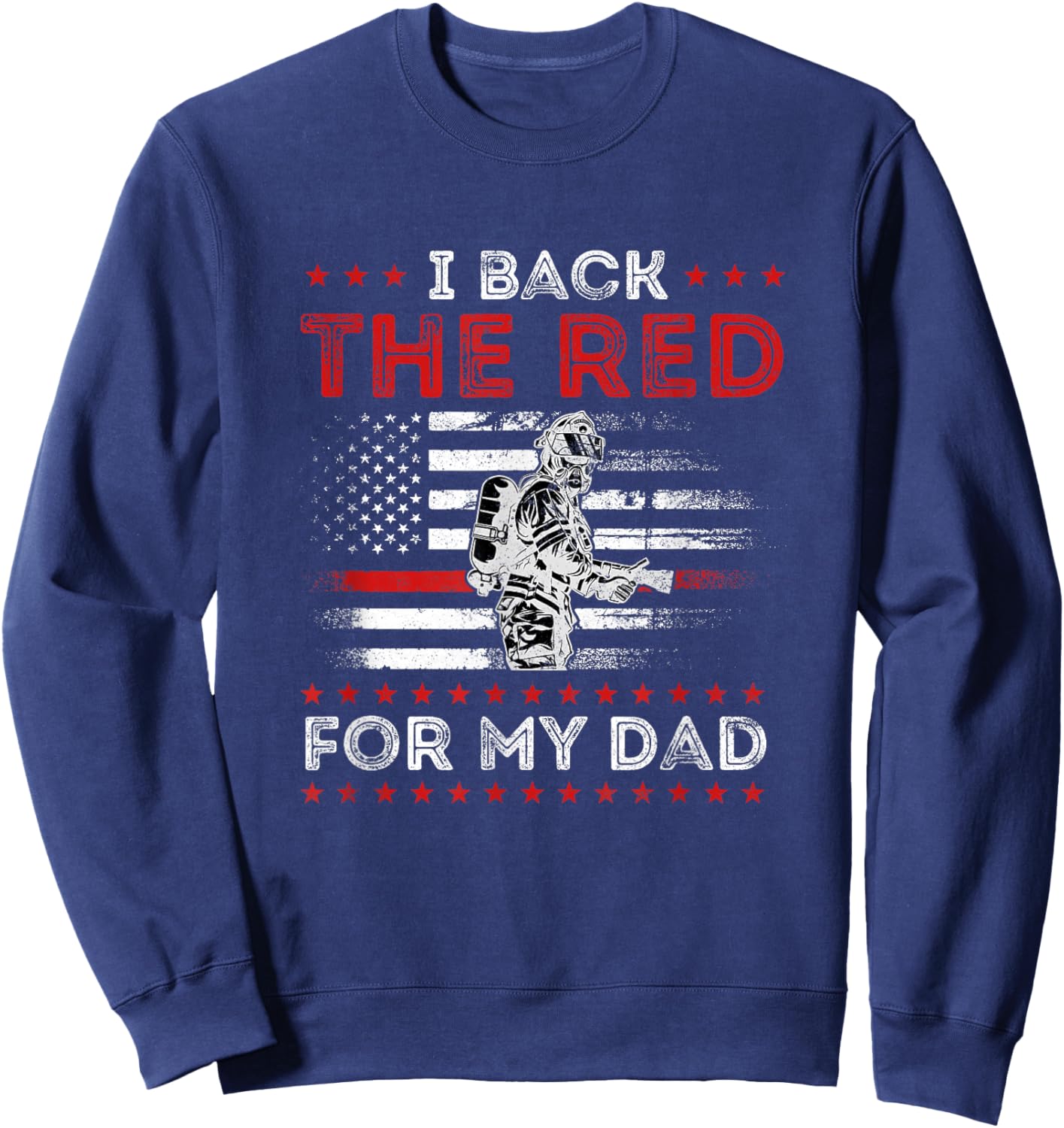 Firefighter Back The Red for My Dad is A Daughter Son Sweatshirt - Sweatshirt | Navy