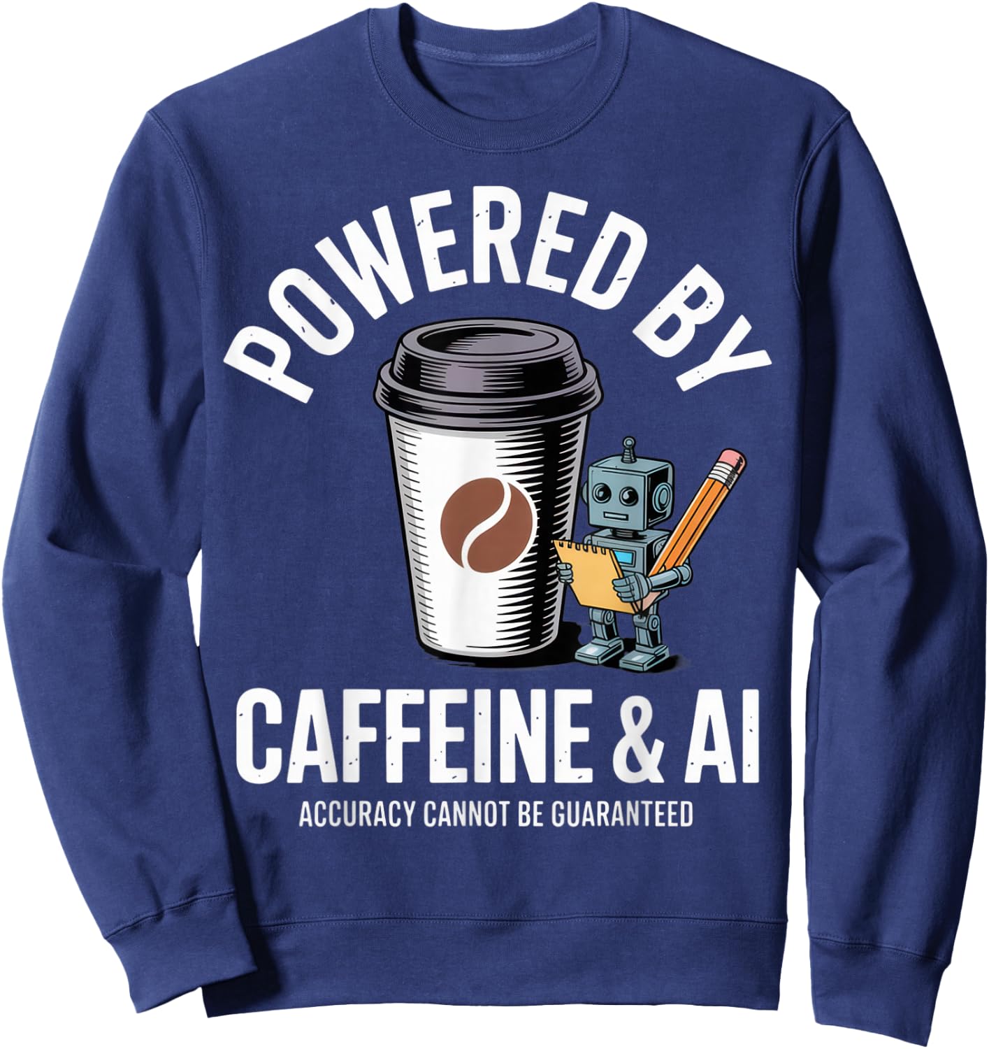 Powered by Caffeine & AI Funny Tech Enthusiast Work Vibe Sweatshirt - Sweatshirt | Navy