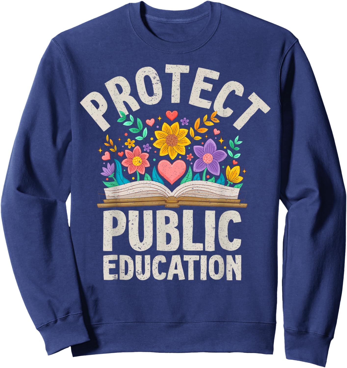 Protect Public Education Public School Teacher Appreciation Sweatshirt - Sweatshirt | Navy