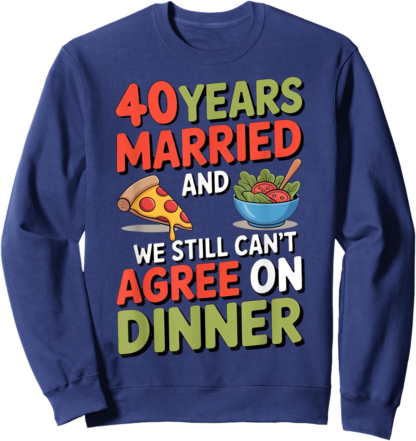 Funny 40th Wedding Anniversary Shirt - Dinner Decision Joke Sweatshirt - Sweatshirt | Navy