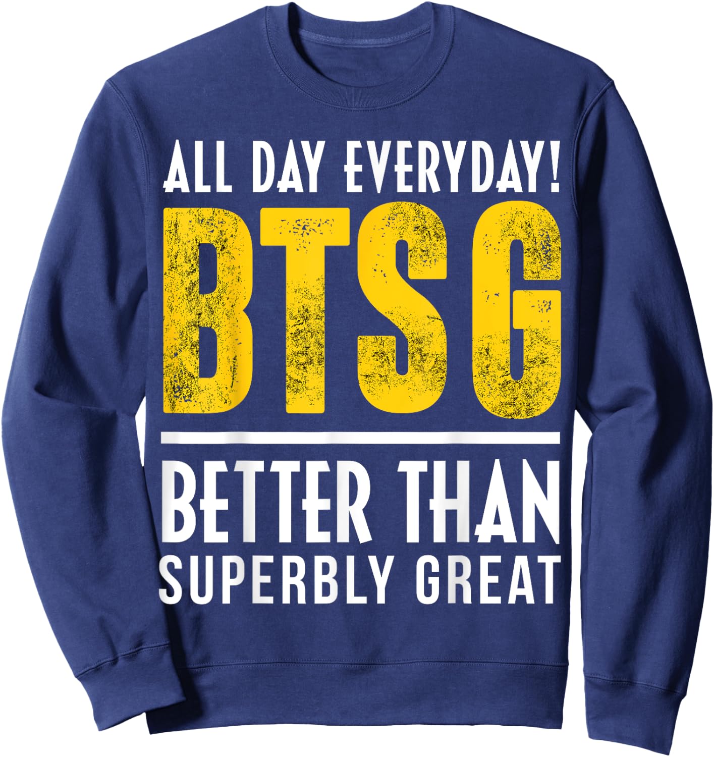 Positive Quote BTSG Sweatshirt - Sweatshirt | Navy