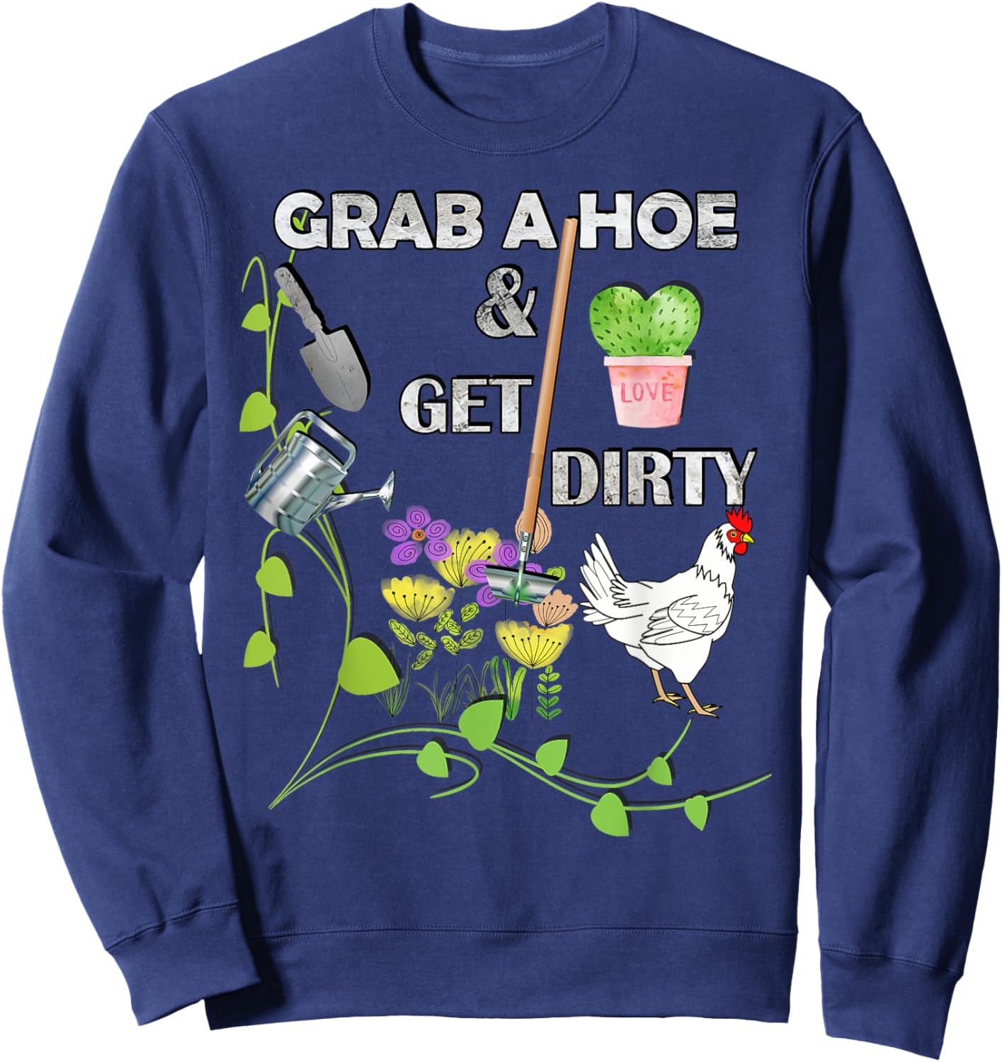Fun Gardener Adult Humor Grab A Hoe Let's Get Dirty Funny Sweatshirt - Sweatshirt | Navy