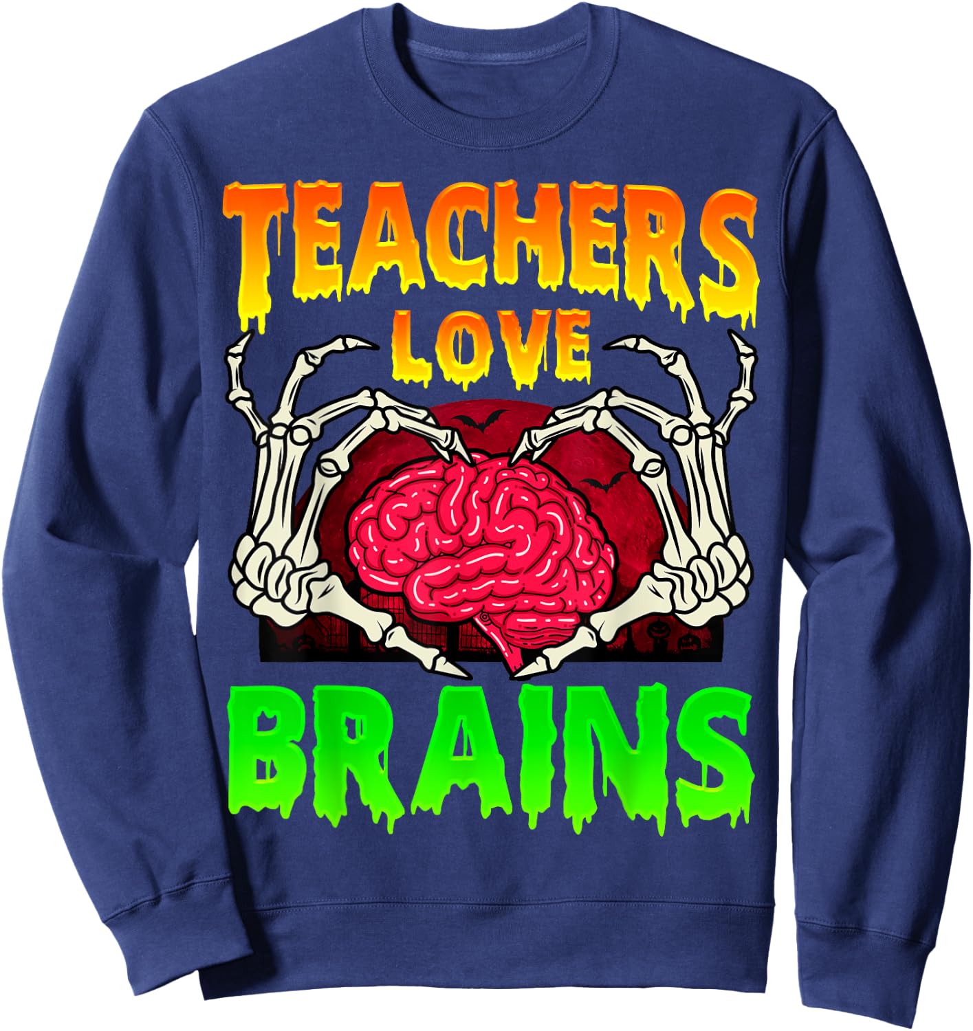 Teacher Teachers Love Brains Skeleton Hand Heart Halloween Sweatshirt - Sweatshirt | Navy