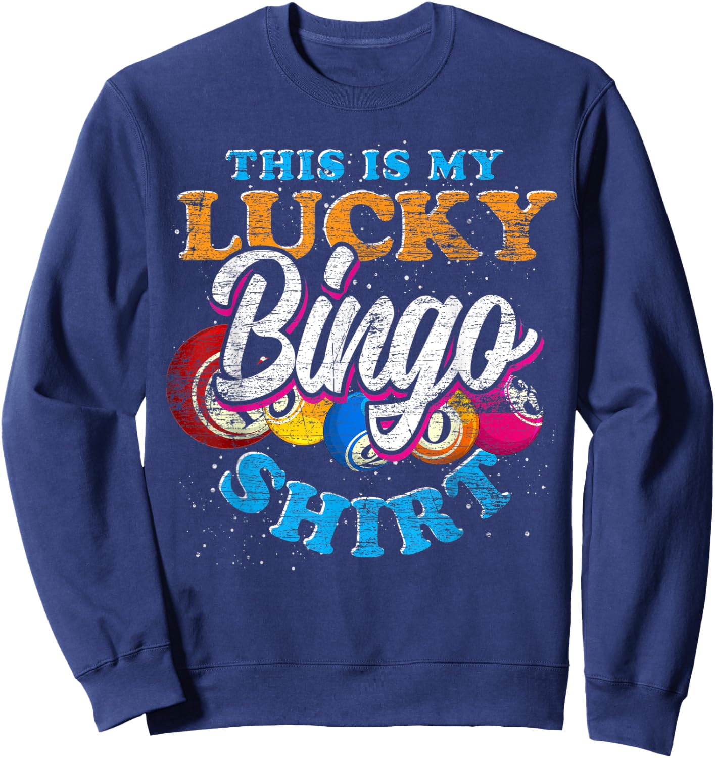 This Is My Lucky Bingo Shirt Bingo Player Lottery Bingo Sweatshirt - Sweatshirt | Navy